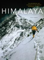 Himalaya : The Exploration & Conquest of the Greatest Mountains on Earth