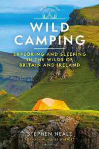 Wild Camping 3rd edition : Exploring and Sleeping in the Wilds of Britain and Ireland （3RD）