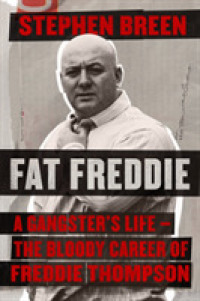 Fat Freddie : A Gangster's Life - the Bloody Career of Freddie Thompson