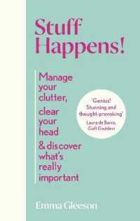 Stuff Happens! : Manage your clutter， clear your head & discover what's really important