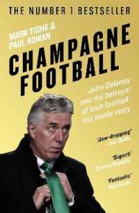 Champagne Football : John Delaney and the Betrayal of Irish Football: the inside Story