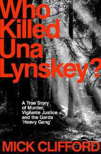 Who Killed Una Lynskey? : A True Story of Murder， Vigilante Justice and the Garda 'Heavy Gang'