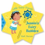Jasmin's Fairy Bubbles (Little Fairy Friends S.)