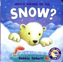 Who's Hiding in the Snow? (Hide-&-seek Fun Book S.) （Board Book）