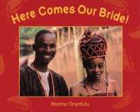 Here Comes Our Bride! : An African Wedding Story （New）