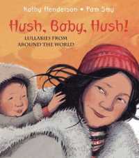 Hush, Baby, Hush! : Lullabies from around the World
