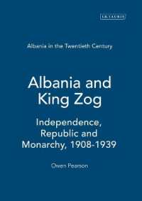 Albania and King Zog : Independence, Republic and Monarchy, 1908-1939 (Albania in the Twentieth Century)