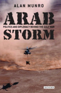 Arab Storm : Politics and Diplomacy Behind the Gulf War