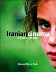 イラン映画の政治史<br>Iranian Cinema : A Political History (International Library of Iranian Studies)
