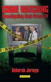 犯罪テレビ番組の探求<br>Crime Watching : Investigating Real Crime TV