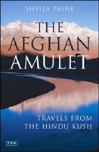 The Afghan Amulet : Travels from the Hindu Kush