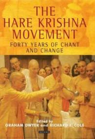 The Hare Krishna Movement : Forty Years of Chant and Change