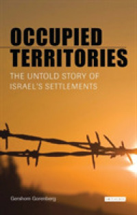 中東戦争とイスラエルの占領地区定住政策<br>Occupied Territories : The Untold Story of Israel's Settlements