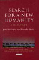 Search for a New Humanity : A Dialogue (Echoes and Reflections : the Selected Works of Daisaku Ikeda) （Reissue）