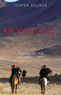 Mongolia : Travels in the Untamed Land