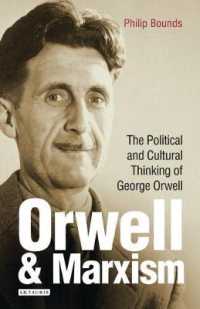 ジョージ・オーウェルとマルクス主義<br>Orwell and Marxism : The Political and Cultural Thinking of George Orwell (International Library of Cultural Studies)
