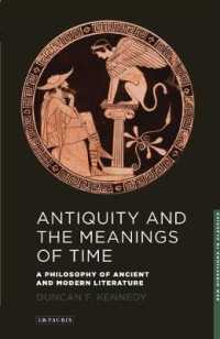Antiquity and the Meanings of Time : A Philosophy of Ancient and Modern Literature (New Directions in Classics Series)
