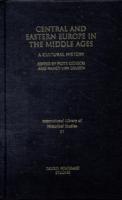 中世における中欧・東欧文化史<br>Central and Eastern Europe in the Middle Ages : A Cultural History