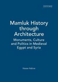 Mamluk History through Architecture : Monuments, Culture and Politics in Medieval Egypt and Syria