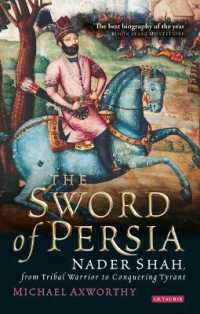 The Sword of Persia : Nader Shah, from Tribal Warrior to Conquering Tyrant