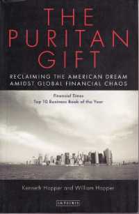 ピューリタンの贈り物：アメリカン・ドリームの勝利、崩壊と再生<br>The Puritan Gift : Reclaiming the American Dream Amidst Global Financial Chaos