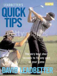 Leadbetter's Quick Tips : The Very Best Short Lessons to Fix Any Part of Your Golf Game -- Hardback