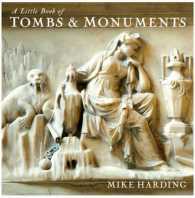A Little Book of Tombs and Monuments (Little Books)