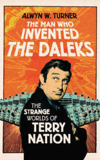 The Man Who Invented the Daleks : The Strange Worlds of Terry Nation