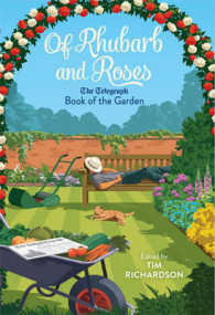 Of Rhubarb and Roses : The Telegraph Book of the Garden