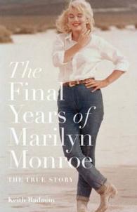 Final Years of Marilyn Monroe : The Shocking True Story -- Paperback