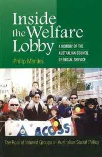 Inside the Welfare Lobby : A History of the Australian Council of Social Services, the Role of Inte