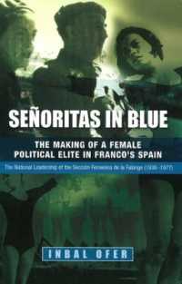 Señoritas in Blue : The Making of a Female Political Elite in Franco's Spain - the National Leadership of the Seccion Femenina de la Falange (1936-1977) (Liverpool Studies in Spanish History)