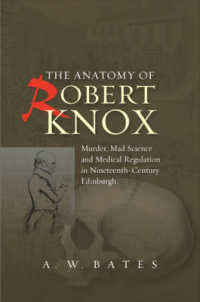 The Anatomy of Robert Knox : Murder, Mad Science and Medical Regulation in Nineteenth-Century Edinburgh