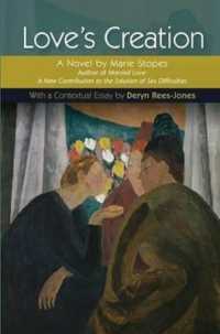 Love's Creation : A Novel by Marie Stopes, Author of Married Love: A New Contribution to the Solution of Sex Difficulties