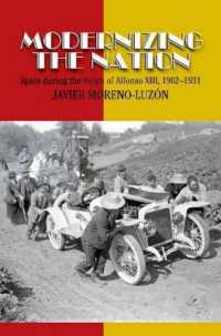 Modernizing the Nation : Spain during the Reign of Alfonso XIII, 1902-1931 (Liverpool Studies in Spanish History)