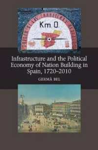 Infrastructure and the Political Economy of Nation Building in Spain, 1720-2010 (LSE Studies in Spanish History)
