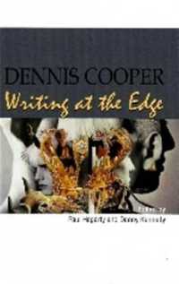 Dennis Cooper : Writing at the Edge