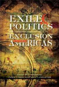 Exile and the Politics of Exclusion in the Americas (Cilas Sussex Latin American Library)