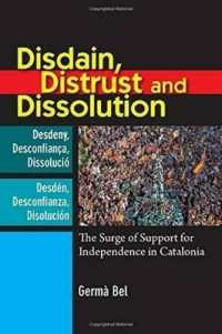 Disdain, Distrust and Dissolution : The Surge of Support for Independence in Catalonia (LSE Studies in Spanish History)