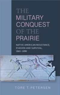 Military Conquest of the Prairie : Native American Resistance, Evasion and Survival, 1865-1890