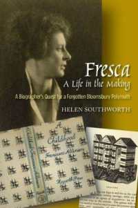 Fresca -- a Life in the Making : A Biographer's Quest for a Forgotten Bloomsbury Polymath