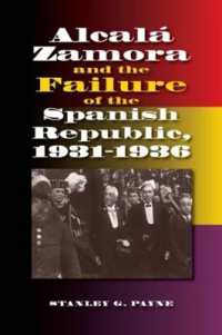 Alcala Zamora and the Failure of the Spanish Republic, 1931-1936 (Liverpool Studies in Spanish History)