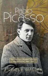 Pablo Picasso : The Interaction between Collectors and Exhibitions, 1899-1939
