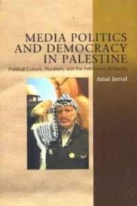 Media Politics and Democracy in Palestine : Political Culture, Pluralism and the Palestinian Authority