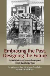 Embracing the Past, Designing the Future : Authoritarianism and Economic Development in Brazil under Getúlio Vargas (The Portuguese-speaking World)