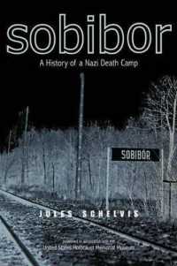 Sobibor : A History of a Nazi Death Camp