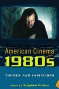1980年代アメリカ映画：主題と変奏<br>American Cinema of the 1980s : Themes and Variations (Screen Decades)