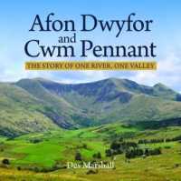 Afon Dwyfor and Cwm Pennant : The Story of One River, One Valley