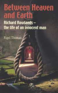 Between Heaven and Earth : Richard Rowlands - the Life of an Innocent Man