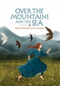 Over the Mountains and the Sea : Tales of Brave Celtic Women